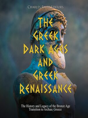 cover image of The Greek Dark Ages and Greek Renaissance